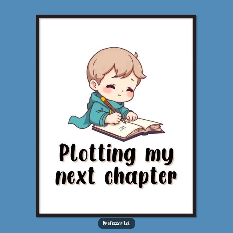 Funny Inspiration Poster: Writer's Rapid Quill Notes, Artistic Gift