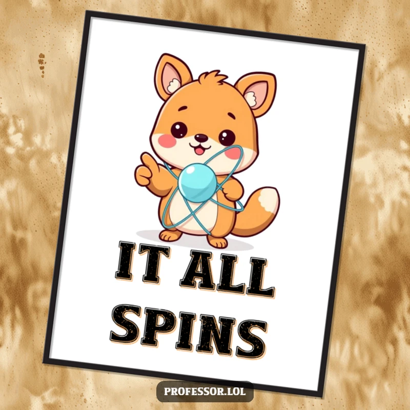 Funny poster print of a cute animal character excitedly pointing at a spinning atom model, evoking fascination with physics.