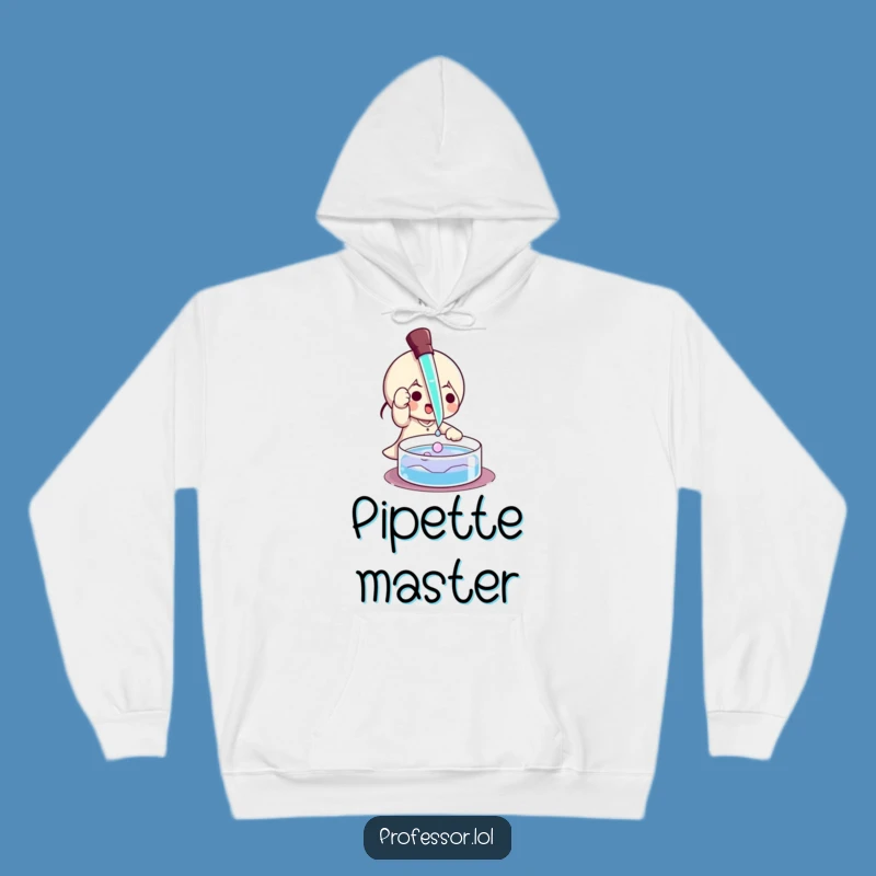 Funny Pipette Science Hoodie: Stay Cozy While You Explore with This Hilarious Pullover!