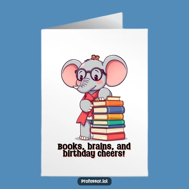 Free Printable Funny Birthday Card: Kawaii Elephant Professor Balancing Books Gift