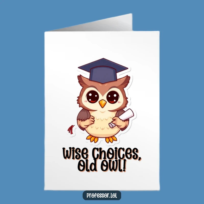 Free Printable Birthday Card: Wise Owl's Big Day - Funny Downloadable Gift!