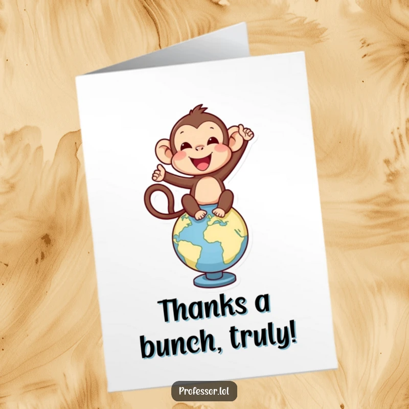 Funny Free Printable Thank You Card: Delighted monkey balancing on a globe, showing global appreciation.