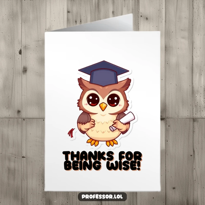 Funny Free Printable Thank You Card: Happy owl wearing graduation cap, holding diploma, expressing heartfelt thanks.