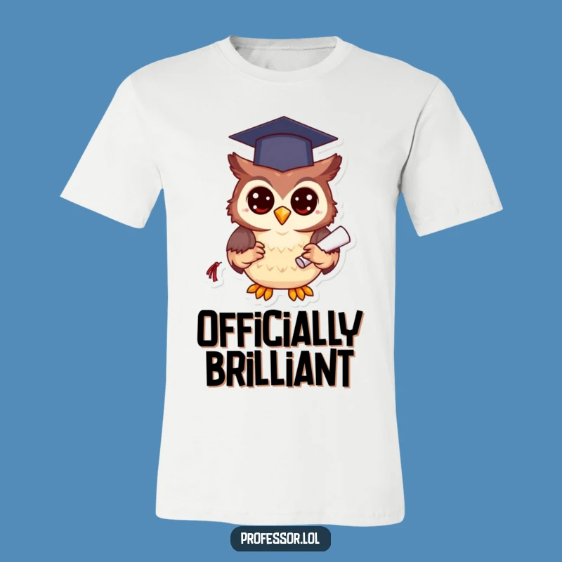 Funny Grad Owl T-Shirt, Celebrate Success Tee, Hilarious Graduation Gift