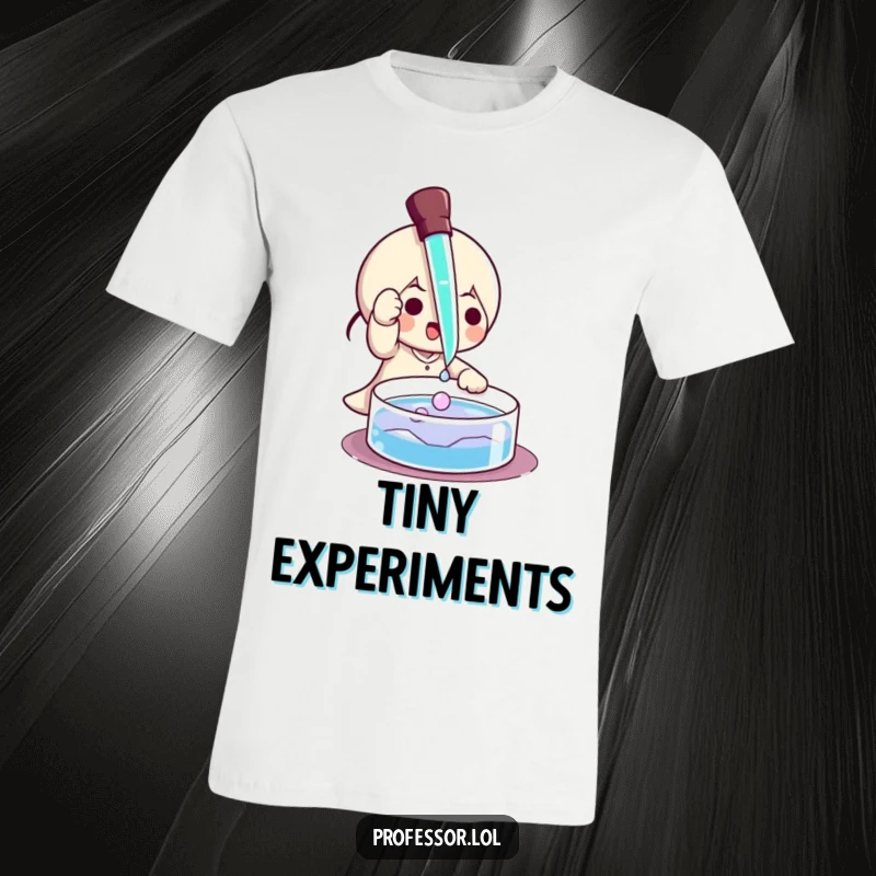 Funny t-shirt depicting a character playfully using a pipette to add liquid to a petri dish, scientific exploration.